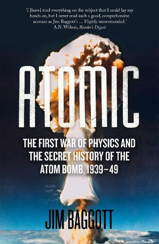 Паперова книга «Atomic: The First War of Physics and the Secret History of the Atom Bomb 1939-49», автор Джим Бегготт - фото №1
