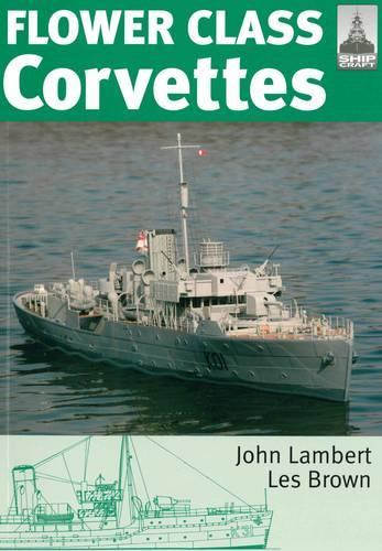 Бумажная книга «Flower Class Corvettes: Shipcraft Special», авторов Джон Ламберт, Лес Браун - фото №1