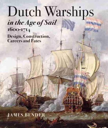 Паперова книга «Dutch Warships in the Age of Sail 1600 - 1714», автор Джеймс Бендер - фото №1