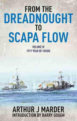 Бумажная книга «From the Dreadnought to Scapa Flow: Vol IV: 1917 Year of Crisis», автор Артур Мардер - фото №1