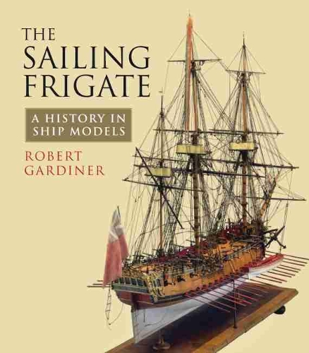 Паперова книга «The Sailing Frigate: A History in Ship Models», автор Роберт Гардінер - фото №1