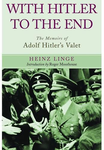 Бумажная книга «With Hitler to the End: The Memoirs of Adolf Hitler's Valet», автор Хайнц Линге - фото №1
