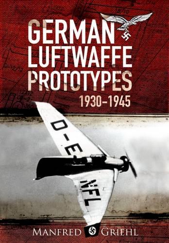 Паперова книга «X-Planes: German Luftwaffe Prototypes 1930-1945», автор Манфред Гріль - фото №1