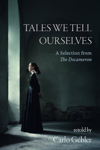 Бумажная книга «Tales We Tell Ourselves: A Selection from The Decameron», автор Карло Жеблер - фото №1