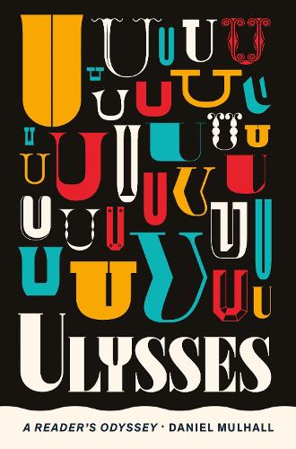 Паперова книга «Ulysses: A Reader's Odyssey», автор Деніел Малхолл - фото №1