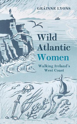 Бумажная книга «Wild Atlantic Women: Walking Ireland's West Coast», автор Грэйнн Лайонс - фото №1