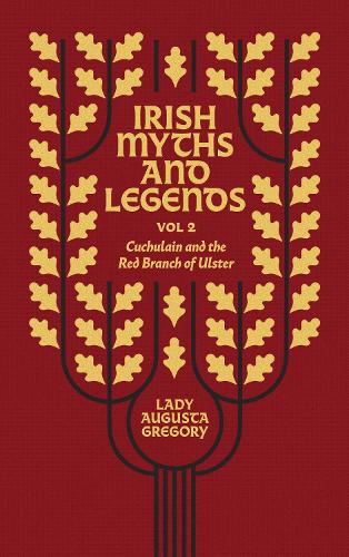 Паперова книга «Irish Myths and Legends Vol 2: Cuchulain and the Red Branch of Ulster», автор Августа Грегорі - фото №1