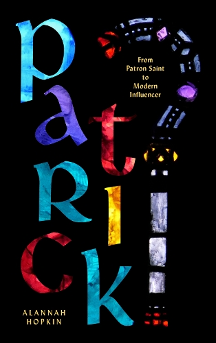 Паперова книга «Patrick: From Patron Saint to Modern Influencer», автор Алана Хопкін - фото №1