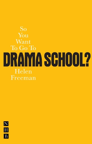 Бумажная книга «So You Want To Go To Drama School?», автор Хелен Фриман - фото №1