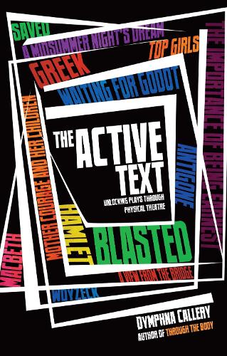 Бумажная книга «The Active Text: Unlocking Plays Through Physical Theatre», автор Димфна Кэллери - фото №1