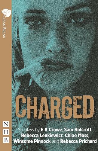 Бумажная книга «Charged: Six plays about women, crime and justice», авторов Хлоя Мосс, И. В. Кроу, Ребекка Ленкевич, Ребекка Причард, Сэм Холкрофт, Уинсом Пиннок - фото №1