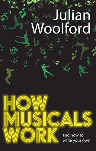 Бумажная книга «How Musicals Work: And How to Write Your Own», автор Джулиан Вулфорд - фото №1