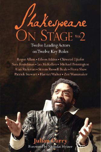 Бумажная книга «Shakespeare On Stage: Volume 2: Twelve Leading Actors on Twelve Key Roles», автор Джулиан Карри - фото №1