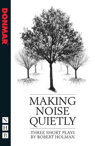 [object Object] «Making Noise Quietly: three short plays», автор Роберт Холман - фото №1