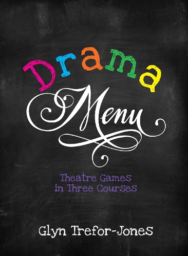 Бумажная книга «Drama Menu: Theatre Games in Three Courses», автор Глин Трефор-Джонс - фото №1