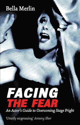 Бумажная книга «Facing the Fear: An Actor's Guide to Overcoming Stage Fright», автор Белла Мерлин - фото №1
