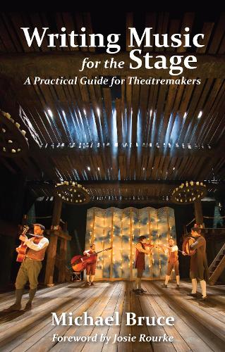 Паперова книга «Writing Music for the Stage: A Practical Guide for Theatremakers», автор Майкл Брюс - фото №1