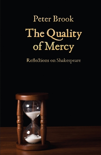 Бумажная книга «The Quality of Mercy: Reflections on Shakespeare», автор Питер Брук - фото №1