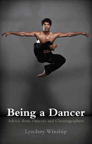 Бумажная книга «Being a Dancer: Advice from Dancers and Choreographers», автор Линдсей Уиншип - фото №1