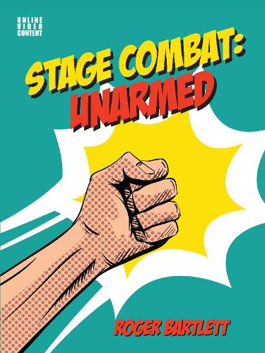Бумажная книга «Stage Combat: Unarmed (with Online Video Content)», автор Роджер Бартлетт - фото №1