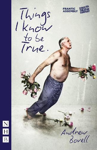 Паперова книга «Things I Know To Be True (NHB Modern Plays)», автор Ендрю Бовелл - фото №1