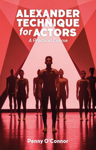 Бумажная книга «Alexander Technique for Actors: A Practical Course», автор Пенни О'Коннор - фото №1