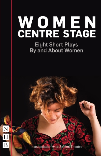 Бумажная книга «Women Centre Stage: Eight Short Plays By and About Women», авторов Эйприл Де Анджелис, Хлоя Тодд Фордхэм, Джорджия Кристу, Джессика Сиан, Роуз Левенштейн, Стефани Ридингс, Тимберлейк Вертенбейкер, Уинсом Пиннок - фото №1