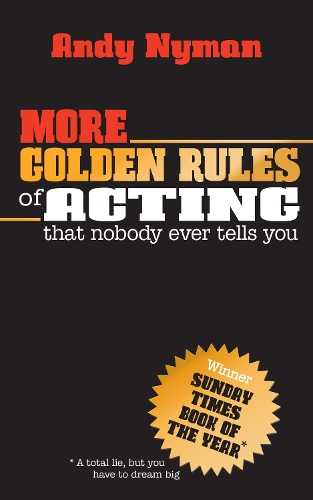 Бумажная книга «More Golden Rules of Acting: that nobody ever tells you», автор Энди Найман - фото №1