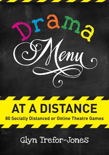 Бумажная книга «Drama Menu at a Distance: 80 Socially Distanced or Online Theatre Games», автор Глин Трефор-Джонс - фото №1