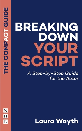 Паперова книга «Breaking Down Your Script: The Compact Guide: A Step-by-Step Guide for the Actor», автор Лаура Вейт - фото №1