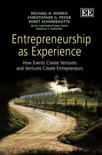 Бумажная книга «Entrepreneurship as Experience: How Events Create Ventures and Ventures Create Entrepreneurs», авторов Кристофер Г. Прайор, Майкл Х. Моррис, Мине Шиндехутте - фото №1