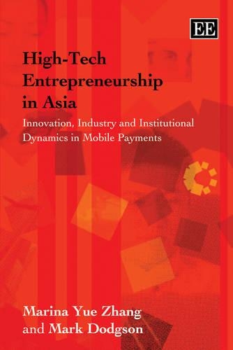 Бумажная книга «High-Tech Entrepreneurship in Asia: Innovation, Industry and Institutional Dynamics in Mobile Payments», авторов Марина Юэ Чжан, Марк Доджсон - фото №1