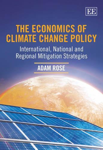 Бумажная книга «The Economics of Climate Change Policy: International, National and Regional Mitigation Strategies», автор Адам Роуз - фото №1