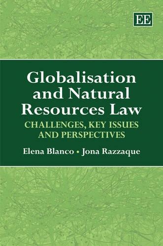 Бумажная книга «Globalisation and Natural Resources Law: Challenges, Key Issues and Perspectives», авторов Елена Бланко, Йона Раззак - фото №1