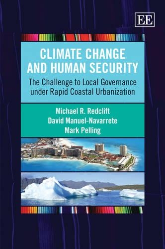 Паперова книга «Climate Change and Human Security: The Challenge to Local Governance under Rapid Coastal Urbanization», авторів Девід Мануель-Наваретт, Марк Пеллінг, Майкл Р. Редкліфт - фото №1