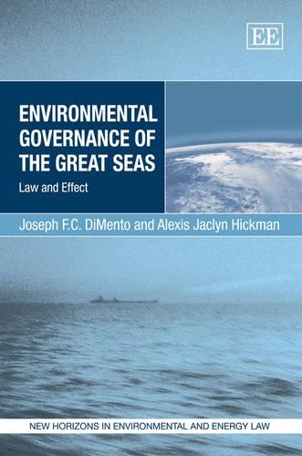 Бумажная книга «Environmental Governance of the Great Seas: Law and Effect», авторов Алексис Жаклин Хикман, Джозеф Ф.К. Дименто - фото №1