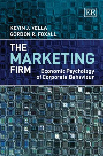 Бумажная книга «The Marketing Firm: Economic Psychology of Corporate Behaviour», авторов Гордон Фоксолл, Кевин Дж. Велла - фото №1