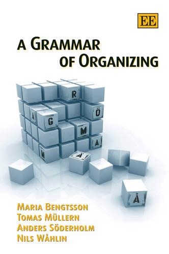 Бумажная книга «A Grammar of Organizing», авторов Андерс Сёдерхольм, Мария Бенгтссон, Нильс Волин, Томаш Мюллерн - фото №1