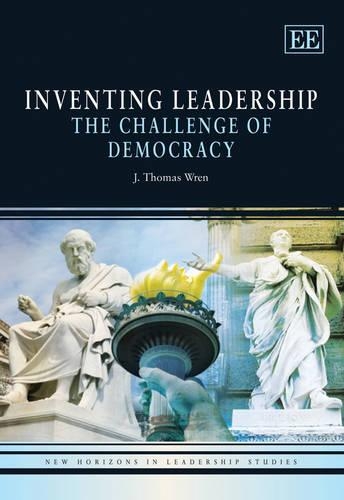 Бумажная книга «Inventing Leadership: The Challenge of Democracy», автор Дж. Томас Рен - фото №1