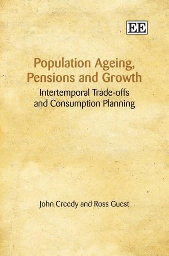 Бумажная книга «Population Ageing, Pensions and Growth: Intertemporal Trade-offs and Consumption Planning», авторов Джон Криди, Росс Гест - фото №1