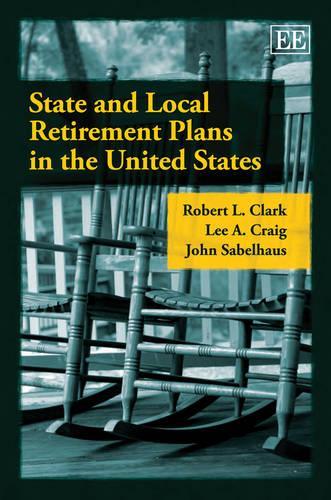 Бумажная книга «State and Local Retirement Plans in the United States», авторов Джон Сабельхаус, Ли А. Крейг, Роберт Л. Кларк - фото №1