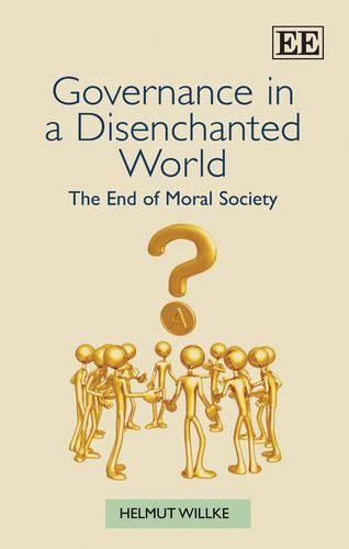 Бумажная книга «Governance in a Disenchanted World: The End of Moral Society», автор Гельмут Вилке - фото №1