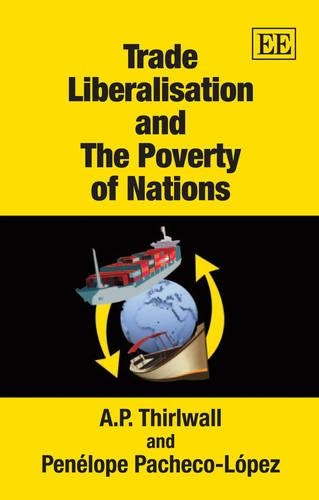 Бумажная книга «Trade Liberalisation and The Poverty of Nations», авторов A. P. Thirlwall, Пенелопа Пачеко-Лопес - фото №1