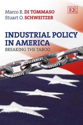 Бумажная книга «Industrial Policy in America: Breaking the Taboo», авторов Марко Р. Ди Томмазо, Стюарт О. Швейцер - фото №1