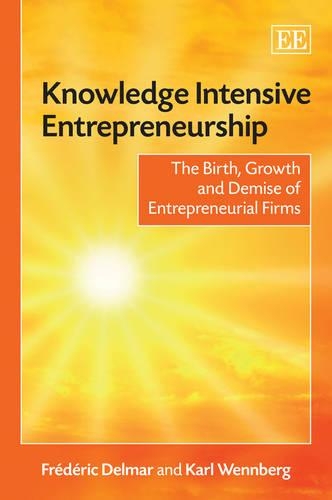 Бумажная книга «Knowledge Intensive Entrepreneurship: The Birth, Growth and Demise of Entrepreneurial Firms», авторов Фредерик Дельмар, Карл Веннберг - фото №1