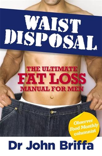 Бумажная книга «Waist Disposal: The Ultimate Fat Loss Manual for Men», автор Джон Бриффа - фото №1