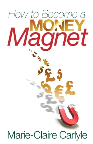 Бумажная книга «How to Become a Money Magnet», автор Мари-Клер Карлейль - фото №1