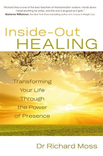 Паперова книга «Inside-Out Healing: Transforming Your Life Through the Power of Presence», автор Річард Мосс - фото №1