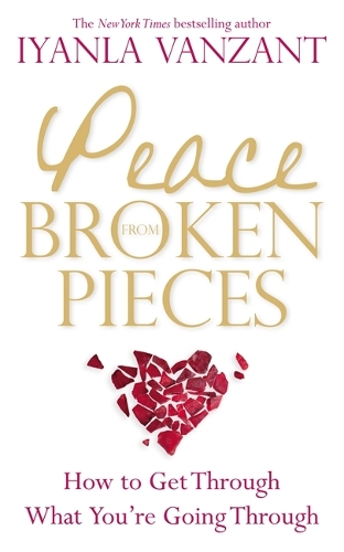 Бумажная книга «Peace From Broken Pieces: How to Get Through What You're Going Through», автор Иянла Ванзант - фото №1