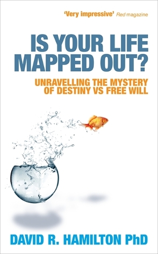 Бумажная книга «Is Your Life Mapped Out?: Unravelling the Mystery of Destiny vs Free Will», автор Дэвид Р. Гамильтон - фото №1